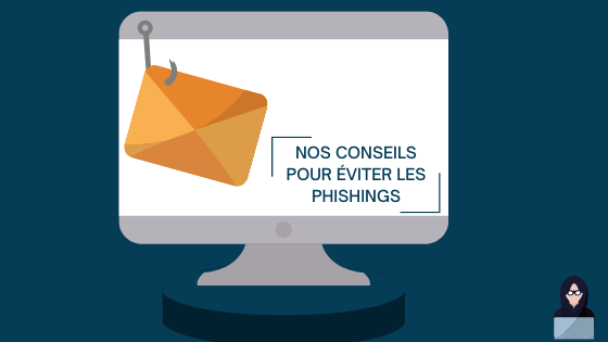 Nos conseils pour éviter les phishings Nos conseils pour éviter les phishings