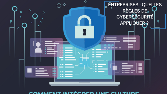 Entreprises : quelles règles de cybersécurité appliquer ? Entreprises : quelles règles de cybersécurité appliquer ?