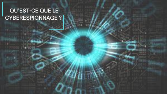 Qu’est-ce que le cyber-espionnage ? Qu’est-ce que le cyber-espionnage ?